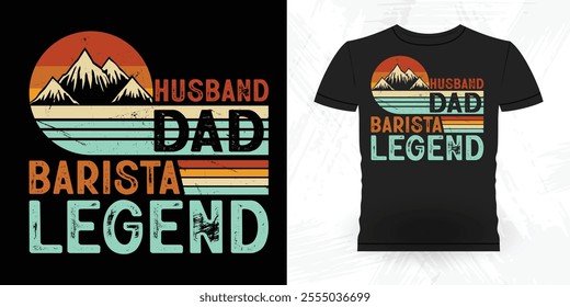 Husband Dad Barista Legend Funny Coffee Artists Retro Vintage Coffee Barista T-shirt Design