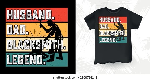 Husband Dad Blacksmith Legend Funny Dad Lover Retro Vintage Father's Day T-shirt Design