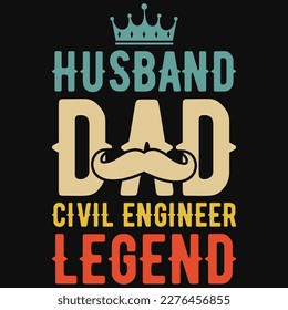 Husband dad civil engineer legend tshirt design 