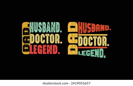 Husband Dad Doctor Legend t shirt.