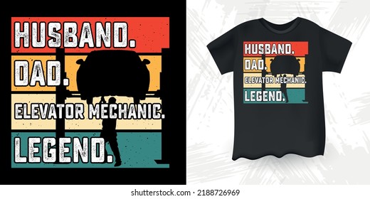 Husband Dad Elevator mechanic Legend Funny Dad Lover Retro Vintage Father's Day T-shirt Design