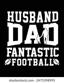 HUSBAND DAD FANTASTIC FOOTBALL TSHIRT DESIGN