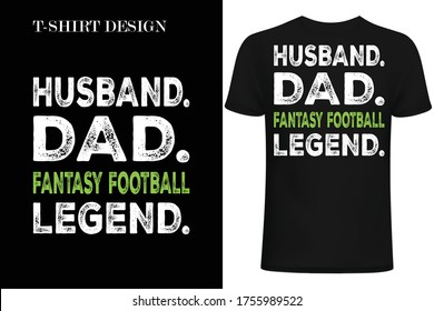 husband dad fantasy football legend t-shirt design.football legend t-shirt design.