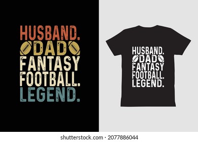 Husband Dad Fantasy Football Legend shirt design.