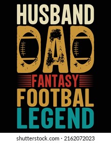 HUSBAND DAD FANTASY FOOTBALL LEGEND VECTOR GRAPHICS TSHIRT DESIGN.