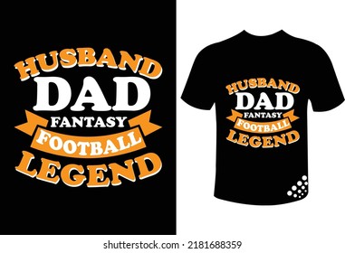 Husband dad fantasy football legend funny typography t-shirt design quote for soccer fan