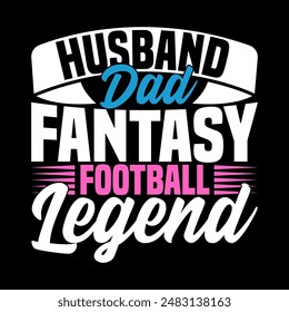 Husband Dad Fantasy Football Legend, Football Dad Vintage Style Design, Inspire Quote Fathers Day Gift, Husband Dad Graphic Best Friends Gift Tee Apparel