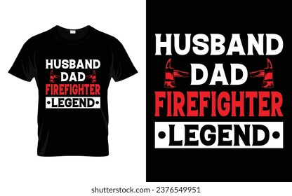 Husband Dad Firefighter Legend Funny Firefighter T Shirt