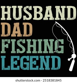 Husband Dad Fishing Legend T-shirt Design
