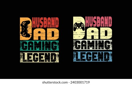 Husband Dad gaming Legend.Gaming Dad design.