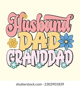 Husband, Dad, Granddad T- Shirt Design, Vector File 