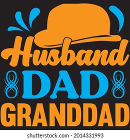 Husband dad granddad t-shirt design, vector file.