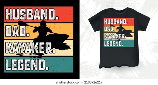 Husband Dad Kayaker Legend Funny Dad Lover Retro Vintage Father's Day T-shirt Design