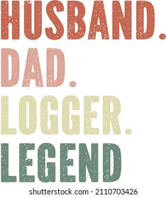 Husband Dad Logger Legend

Trending vector quote on white background for t shirt, mug, stickers etc.
