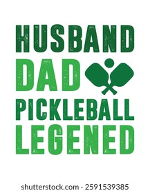  HUSBAND DAD PICKLEBALL LEGEND. T-SHIRT DESIGN. PRINT TEMPLATE.TYPOGRAPHY VECTOR ILLUSTRATION.