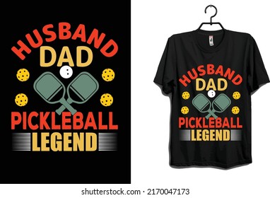 HUSBAND DAD PICKLEBALL T SHIRT DESIGN