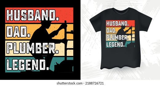 Husband Dad Plumber Legend Funny Dad Lover Retro Vintage Father's Day T-shirt Design
