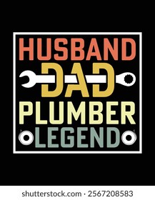 HUSBAND DAD PLUMBER LEGEND TSHIRT DESIGN