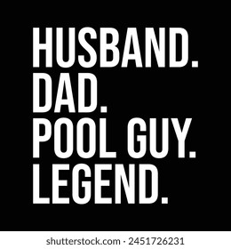 Husband Dad Pool Guy Legend T-shirt Quotes Vector Design Illustration Clipart Eps