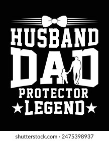 HUSBAND DAD PROTECTOR LEGEND TSHIRT DESIGN