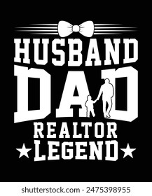 
HUSBAND DAD REALTOR LEGEND TSHIRT DESIGN