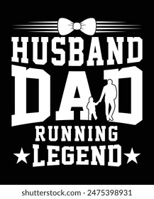 HUSBAND DAD RUNNING LEGEND TSHIRT DESIGN