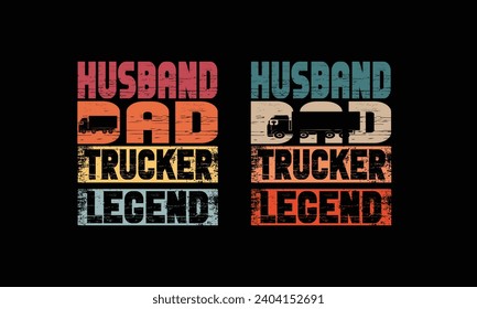 Husband dad Trucker Legend design. fathers day design. 
