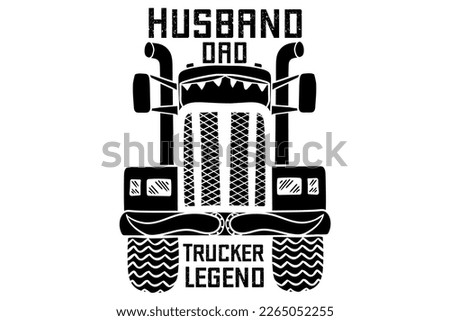 Husband dad trucker legend  EPS