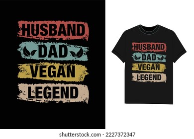 Husband Dad Vegan Legend Vegan T-Shirt svg