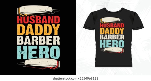 Husband Daddy Barber Hero Funny Father's Day Retro Vintage Barber T-shirt Design