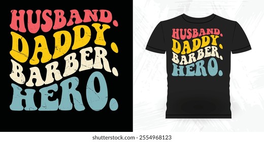 Husband Daddy Barber Hero Funny Father's Day Retro Vintage Barber T-shirt Design