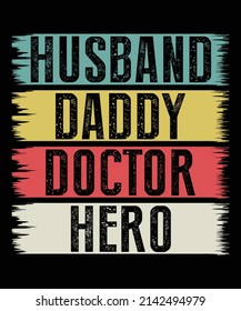 Husband Daddy Doctor Hero Typography T-Shirt Design