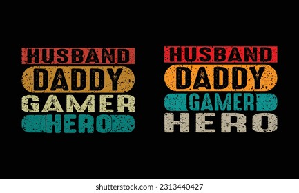 Husband Daddy Gamer Hero-Fathers day t shirt .Fathers day gift. 