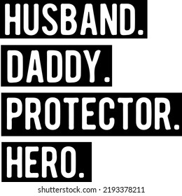 Husband Daddy Protector Hero, Dad,  Father's Day, Funny Dad Shirt Design, Cut Files for cricut, Silhouette, Typography, vector