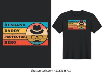 Husband Daddy Protector Hero. Father day T-shirt Design or Father day poster design Funny Father quotes Typography	

