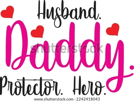 Husband daddy protector hero  Father life shirt print template, Typography design for father, father's day, husband, men, boy, boss day, birthday 