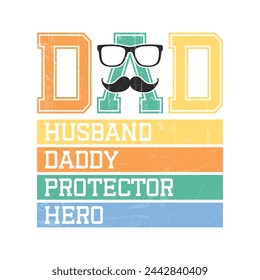 Husband Daddy Protector Hero. Father's Day Quotes T-shirt Design Vector graphics, typographic posters, banners, and Illustrations Vector.	