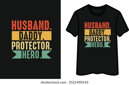 Husband Daddy Protector Hero. Father's Day T  Shirt Design