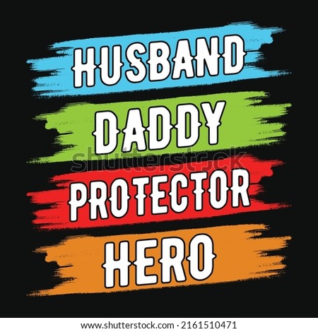 Husband Daddy Protector Hero – Fathers day quotes typographic lettering vector design