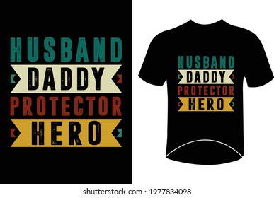 Husband daddy protector hero motivational father's day t-shirt design quotes