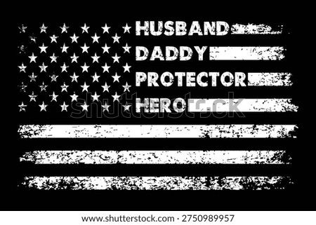 Husband Daddy Protector Hero Patriotic American Flag Father Design