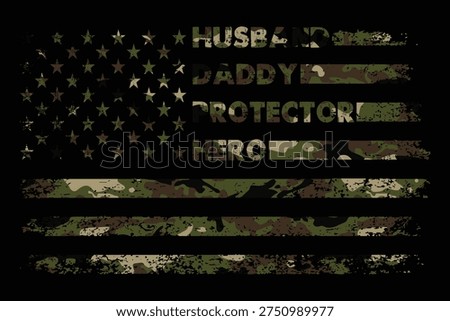 Husband Daddy Protector Hero Patriotic American Flag Camo Typography Design
