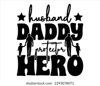Husband Daddy Protector Hero Retro svg design,Dad Quotes SVG Designs, Fathers Day quotes t shirt designs ,Quotes about Dad, Father cut files,Father Cut File,Fathers Day T shirt Design,Fathers Day Svg  svg