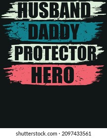 Husband Daddy Protector Hero T-shirt Design