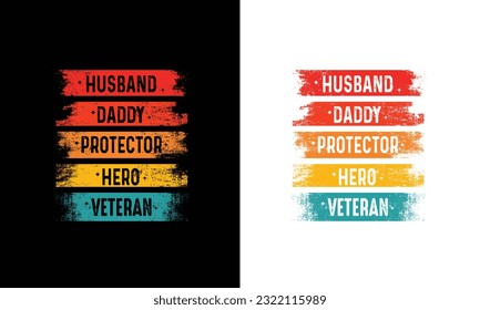 Husband Daddy Protector Hero Veteran T-Shirt,Fathers day, Veteran day Design.