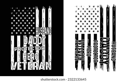 Husband Daddy Protector Hero Veteran T-Shirt ,USA flag ,USA independent design. 