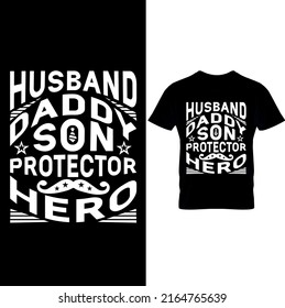  Husband Daddy Son Protector Hero – Father’s Day T-shirt Design, Printable Sublimation Design.Dad T Shirt, Fathers Day Gift, Gifts For Dad, Patriotic Shirt, The Patriotic Dad T Shirt.