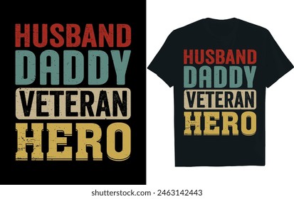 husband daddy veteran hero . Fathers Day  t-shirt design.