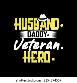 Husband Daddy Veteran Hero t-shirt for Father day