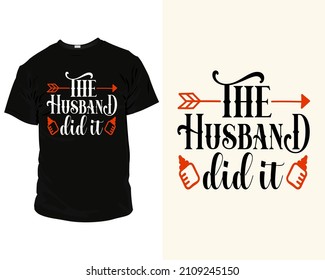 The husband did it quote SVG design file, Women's cut file quotes,